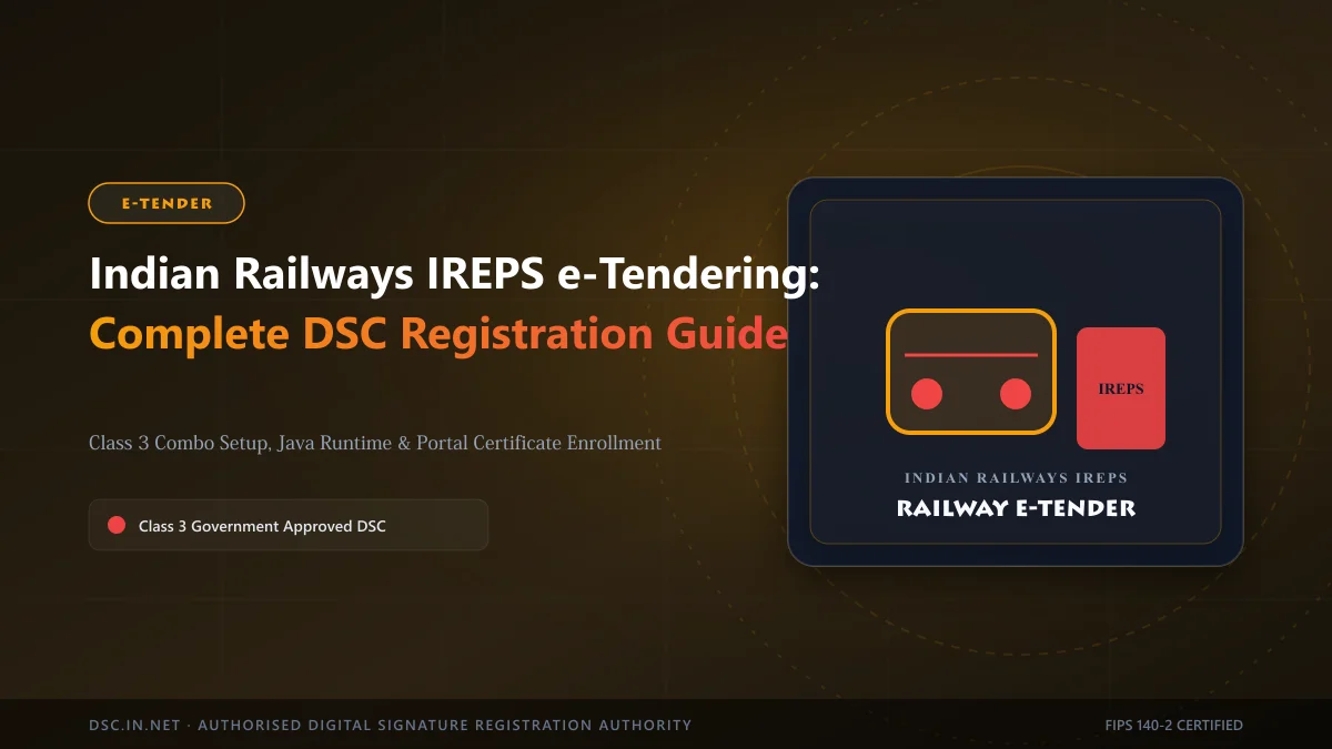 Indian Railways IREPS e-Tendering: Complete DSC Registration Guide